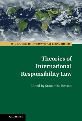 Theories of International Responsibility Law - 