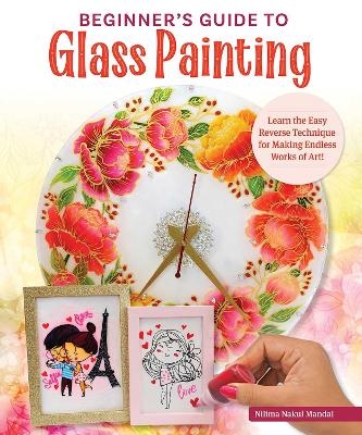 Beginner's Guide to Glass Painting - Nilima Mistry