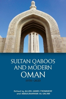 Sultan Qaboos and Modern Oman, 1970 2020 - 