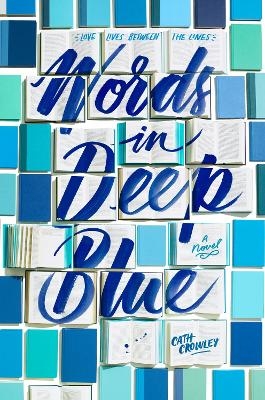 Words in Deep Blue - Cath Crowley