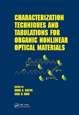 Characterization Techniques and Tabulations for Organic Nonlinear Optical Materials - Carl W. Dirk, Mark C. Kuzyk