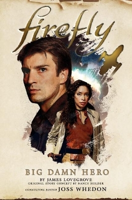 Firefly - Big Damn Hero - Nancy Holder, James Lovegrove