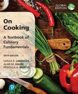 On Cooking: A Textbook of Culinary Fundamentals, Global Edition - Sarah Labensky, Alan Hause, Priscilla Martel