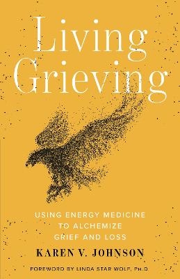 Living Grieving - Karen V. Johnson