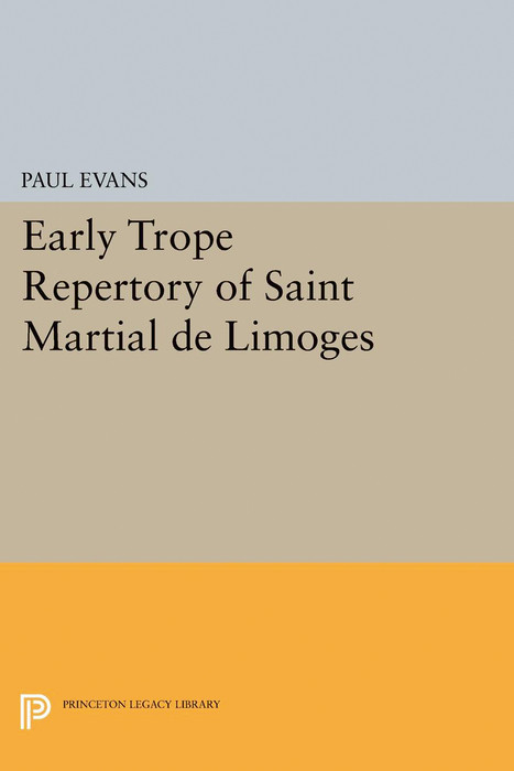 Early Trope Repertory of Saint Martial de Limoges - Paul Evans