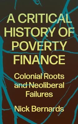 A Critical History of Poverty Finance - Nick Bernards