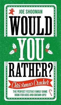 Would You Rather: Christmas Cracker - Joe Shooman