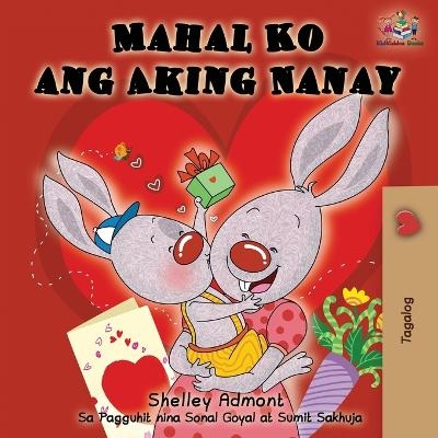 Mahal Ko ang Aking Nanay - Shelley Admont, KidKiddos Books