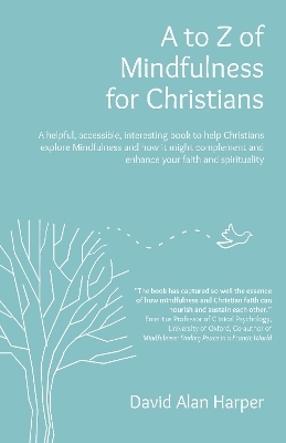 A to Z of Mindfulness for Christians - David Alan Harper