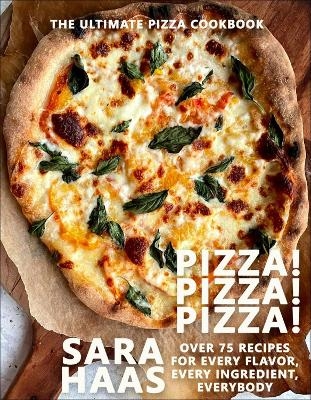 Pizza! Pizza! Pizza! - Sara Haas