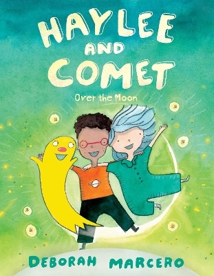 Haylee and Comet: Over the Moon - Deborah Marcero