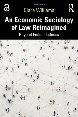 An Economic Sociology of Law Reimagined - Clare Williams