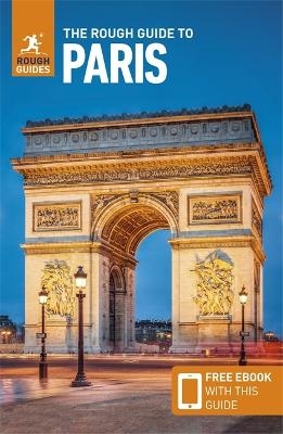 The Rough Guide to Paris: Travel Guide with eBook - Rough Guides