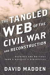 Tangled Web of the Civil War and Reconstruction -  David Madden