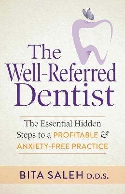 The Well-Referred Dentist - Bita Saleh