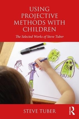 Using Projective Methods with Children - Steve Tuber