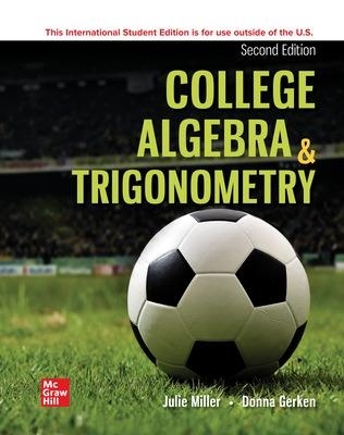 College Algebra & Trigonometry ISE - Julie Miller, Donna Gerken