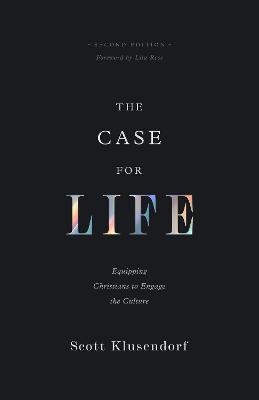 The Case for Life - Scott Klusendorf