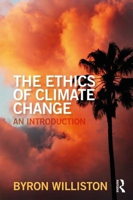 The Ethics of Climate Change - Byron Williston