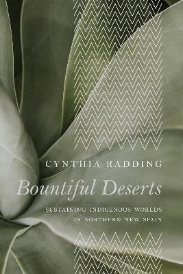 Bountiful Deserts - Cynthia Radding