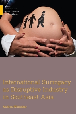 International Surrogacy as Disruptive Industry in Southeast Asia - Andrea Whittaker