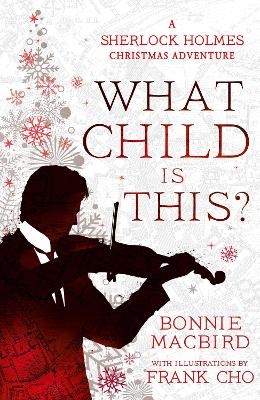 What Child is This? - Bonnie MacBird