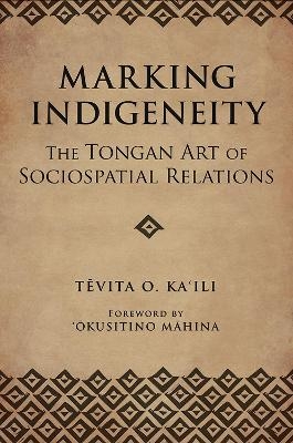 Marking Indigeneity - Tevita O. Ka'ili