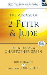 The Message of 2 Peter and Jude - Dick Lucas, Chris Green