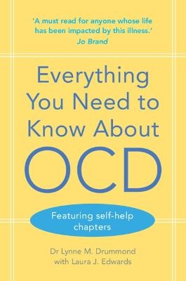 Everything You Need to Know About OCD - Lynne M. Drummond, Laura J. Edwards