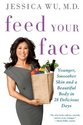 Feed Your Face - Jessica Dr. Wu