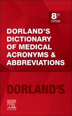 Dorland's Dictionary of Medical Acronyms and Abbreviations - 