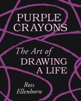 Purple Crayons - Ross Ellenhorn