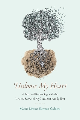 Unloose My Heart - Marcia Edwina Herman-Giddens