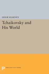 Tchaikovsky and His World - 