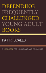 Defending Frequently Challenged Young Adult Books -  Pat R. Scales