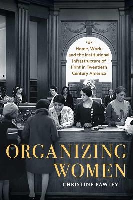 Organizing Women - Christine Pawley