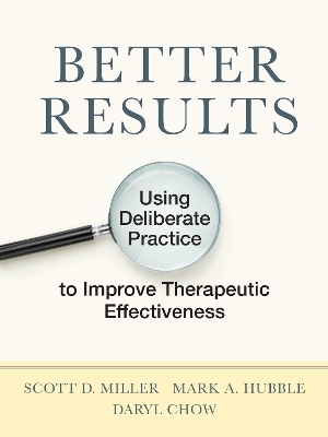 Better Results - Scott D. Miller, Mark A. Hubble, Daryl Chow  PhD