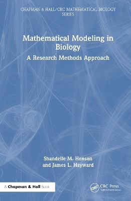 Mathematical Modeling in Biology - Shandelle M. Henson, James L. Hayward