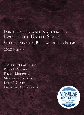 Immigration and Nationality Laws of the United States - T. Alexander Aleinikoff, David A. Martin, Hiroshi Motomura, Maryellen Fullerton, Juliet P. Stumpf