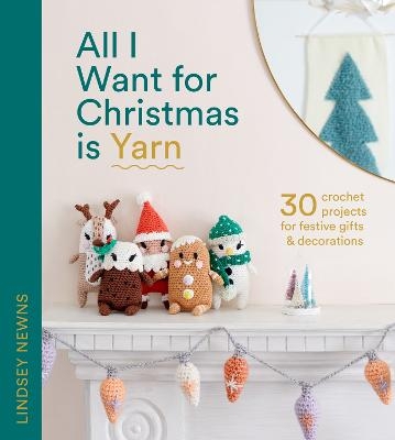 All I Want for Christmas Is Yarn - Lindsey Newns