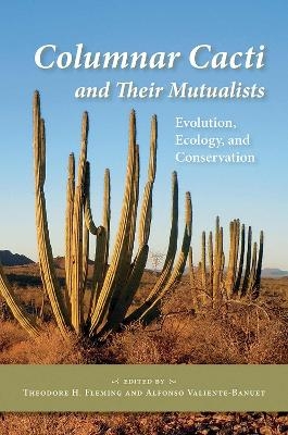 Columnar Cacti and Their Mutualists - 