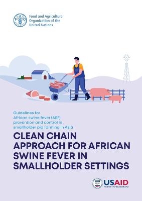 Guidelines for African Swine Fever (ASF) prevention and control in smallholder pig farming in Asia -  Food and Agriculture Organization, Younjung Kim