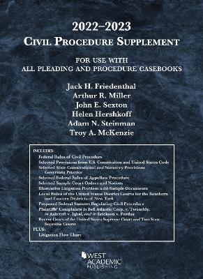 Civil Procedure Supplement, for Use with All Pleading and Procedure Casebooks, 2022-2023 - Jack H. Friedenthal, Arthur R. Miller, John E. Sexton, Helen Hershkoff, Adam N. Steinman