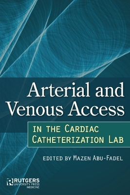 Arterial and Venous Access in the Cardiac Catheterization Lab - 