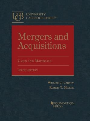 Mergers and Acquisitions - William J. Carney, Robert T. Miller