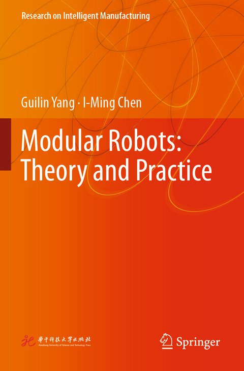 Modular Robots: Theory and Practice - Guilin Yang, I-Ming Chen