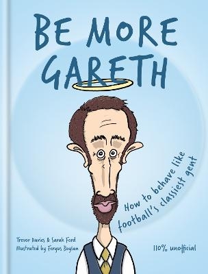 Be More Gareth -  Cassell