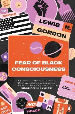 Fear of Black Consciousness - Lewis R. Gordon