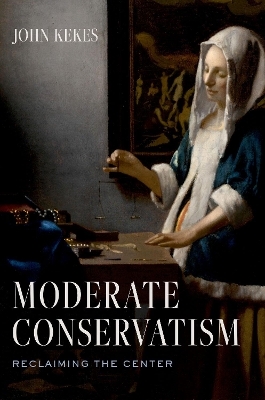 Moderate Conservatism - John Kekes