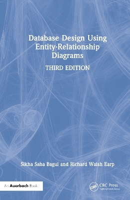 Database Design Using Entity-Relationship Diagrams - Sikha Saha Bagui, Richard Walsh Earp